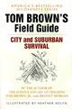 Tom Brown's Guide to City and Suburban Survival (Field Guide)