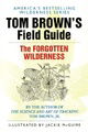 Tom Brown's Field Guide to the Forgotten Wilderness