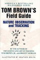 Tom Brown's Field Guide to Nature Observation and Tracking