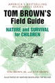 Tom Brown's Field Guide to Nature and Survival for Children