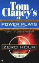 Zero Hour (Tom Clancy's Power Plays, Book 7)