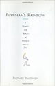 Feynman's Rainbow: A Search for Beauty in Physics and in Life
