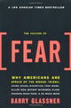 The Culture of Fear: Why Americans are Afraid of the Wrong Things