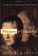 Prisoners Of Childhood: The Drama of the Gifted Child and the Search for the True Self