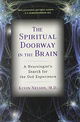 The Spiritual Doorway in the Brain: A Neurologist's Search for the God Experience