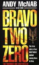 Bravo Two Zero: The true story of an SAS Patrol behind enemy lines in Iraq
