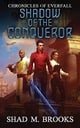 Shadow of the Conqueror (Chronicles of Everfall)