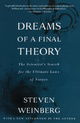 Dreams of a Final Theory: The Scientist's Search for the Ultimate Laws of Nature