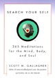 Search Your Self: 365 Meditations for the Mind, Body, and Soul