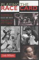 Playing the Race Card: Melodramas of Black and White from Uncle Tom to O. J. Simpson