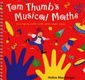 Tom Thumb's Musical Maths: Developing Maths Skills with Simple Songs (Classroom Music)