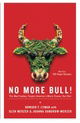 No More Bull!: The Mad Cowboy Targets America's Worst Enemy: Our Diet