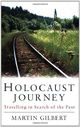 Holocaust Journey: Travelling In Search Of The Past