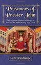 Prisoners of Prester John: The Portuguese Mission to Ethiopia in Search of the Mythical King, 1520-1