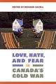 Love, Hate, and Fear in Canada's Cold War (Green College Thematic Lecture)