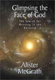 Glimpsing the Face of God: The Search for Meaning in the Universe
