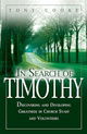 In Search of Timothy: Discovering and Developing Greatness in Church Staff and Volunteers