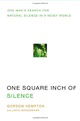 One Square Inch of Silence: One Man's Search for Natural Silence in a Noisy World (with CD)
