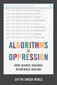 Algorithms of Oppression: How Search Engines Reinforce Racism