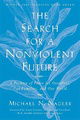 The Search for a Nonviolent Future: A Promise of Peace for Ourselves, Our Families, and Our World