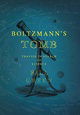 Boltzmann's Tomb: Travels in Search of Science