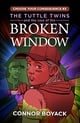 The Tuttle Twins and the Case of the Broken Window