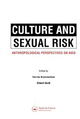 Culture and Sexual Risk: Anthropological Perspectives on AIDS