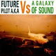Future Pilot AKA Vs. A Galaxy of Sound