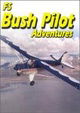 Bush Pilot Adventures (Add on for FS 2004/2002)