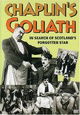 Chaplin's Goliath: In Search of Scotland's Forgotten Star