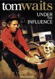 Waits, Tom - Under The Influence