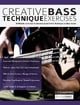 Creative Bass Technique Exercises: 70 Melodic Exercises to Develop Great Feel & Technique on Bass Guitar (Play Bass Guitar Book 2)