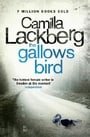 The Gallows Bird (Patrick Hedstrom and Erica Falck, Book 4) (Patrik Hedstrom 4)
