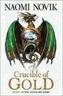 Crucible Of Gold (Temeraire, Book 7) 