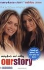 Mary-Kate & Ashley: Our Story - The Official Biography
