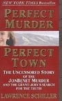 Perfect Murder, Perfect Town : The Uncensored Story of the JonBenet Murder and the Grand Jury
