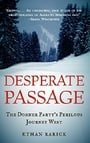 Desperate Passage: The Donner Party