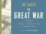 The Great War – July 1, 1916: The First Day of the Battle of the Somme – An Illustrated Panorama