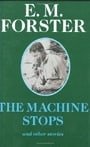 "The Machine Stops (Abinger Edition of E.M. Forster)