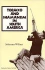 Tobacco and Shamanism in South America (Psychoactive Plants of the World Series)