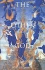 The Other God: Dualist Religions from Antiquity to the Cathar Heresy (Yale Nota Bene)