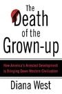 The Death of the Grown-Up: How America