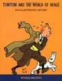 Tintin and the World of Herge: An Illustrated History (English, French and French Edition)
