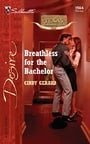 Breathless for the Bachelor (Silhouette Desire)