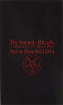 The Satanic Rituals: Companion to the "Satanic Bible"