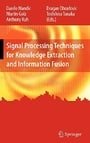 Signal Processing Techniques for Knowledge Extraction and Information Fusion (Information Technology: Transmission, Processing and Storage)