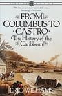 From Columbus to Castro: The History of the Caribbean 1492-1969