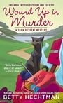 Wound Up in Murder (A Yarn Retreat Mystery)
