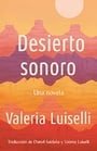 Desierto Sonoro / Lost Children Archive: A novel (Spanish Edition)
