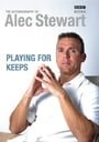 Playing for Keeps: The Autobiography of Alec Stewart